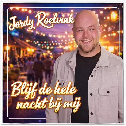 Jordy Roelvink - Blijf De Hele Nacht Bij Mij